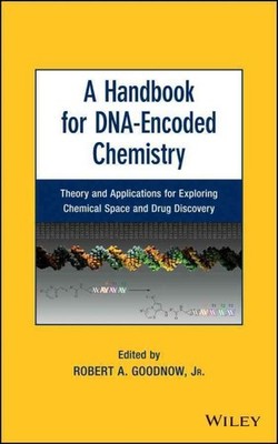 Handbook for DNA-Encoded Chemistry : Theory and Applications for Exploring Ch...