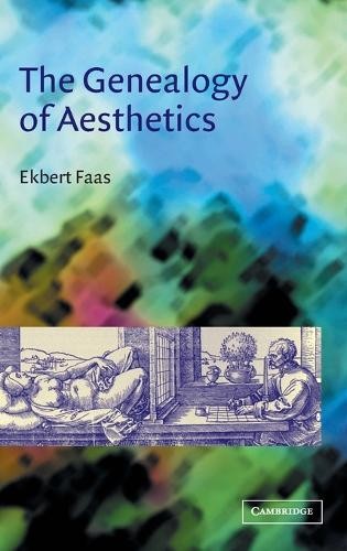 The Genealogy of Aesthetics by Ekbert Faas - 9780521811828