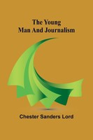 The Young Man And Journalism Chester Sanders Lord Taschenbuch Englisch 2025