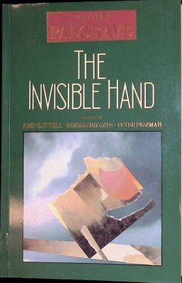 The Invisible Hand The New Palgrave Eatwell, John, Murray Milgate and Peter Newm
