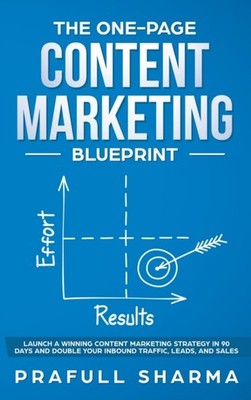 Sharma - One-Page Content Marketing Blueprint  Step by Step Guide to L - X555z