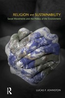 Religion And Sustainability Social Movements And The Politics Of The Environment