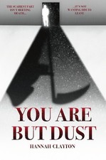 Hannah Clayton You Are But Dust (Hardback)