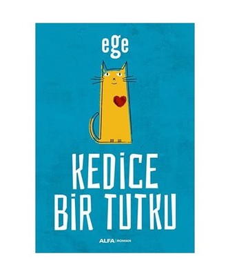 Kedice Bir Tutku, Ege