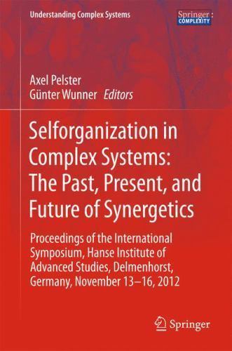 Understanding Complex Systems Ser.: Selforganization in Complex Systems ...