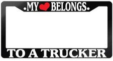 Glossy Black License Plate Frame My Heart Belongs To A Trucker Auto Accessory Glossy Black License Plate Frame My Heart Belongs To A Trucker Auto Accessory