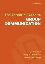 The Essential Guide to Group Communication by O'Hair