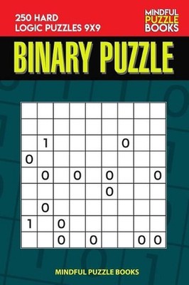 Binary Puzzle: 250 Hard Logic Puzzles 9x9 by Mindful Puzzle Book (English) Paper