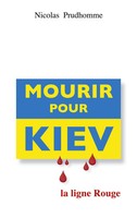 Nicolas Prudhomme | Mourir Pour Kiev | Taschenbuch | FranzöSisch (2022)