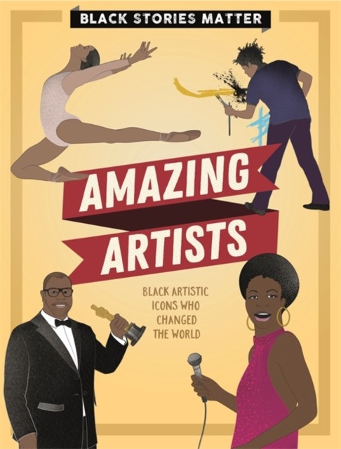 Black Stories Matter: Amazing Artists by J.P. Miller (Paperback Book)