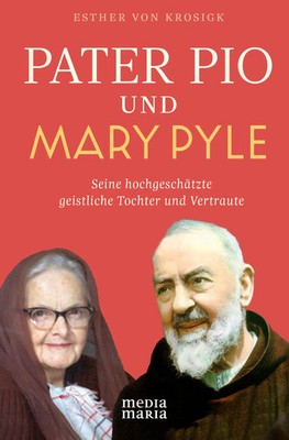 Pater Pio und Mary Pyle | Seine hochgeschätzte geistliche Tochter und Vertraute