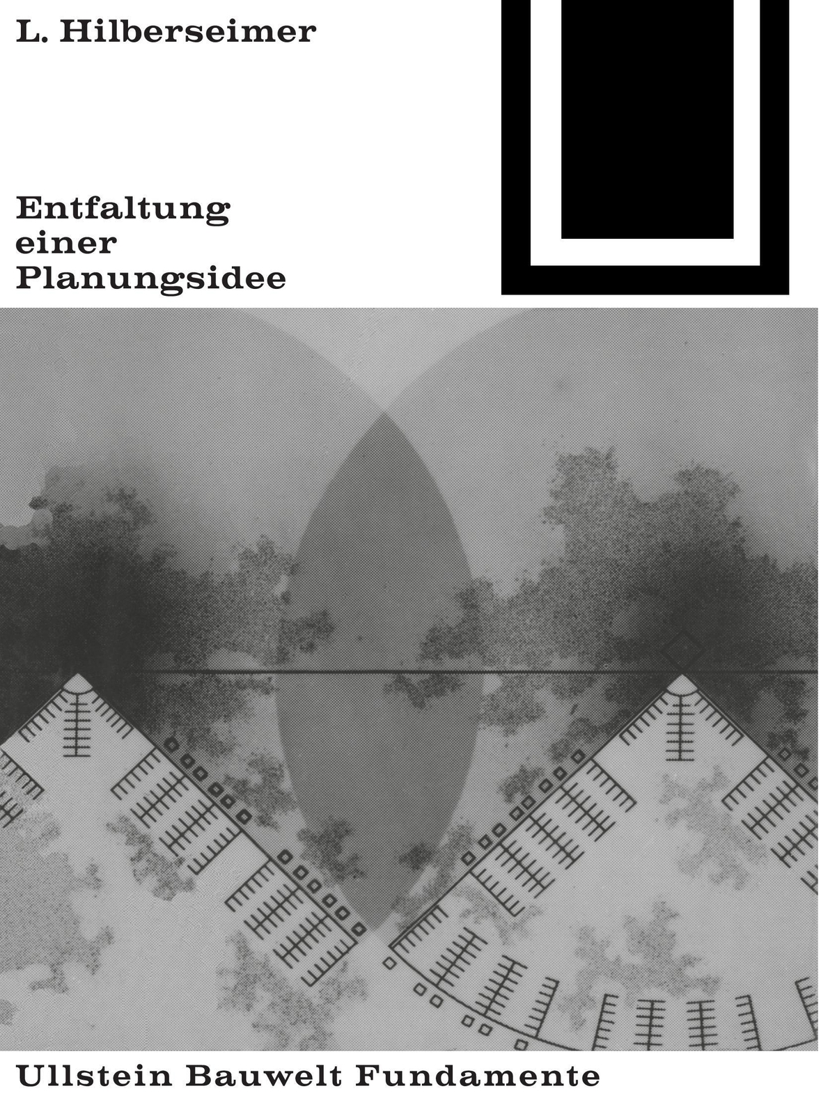 Ludwig Hilberseimer | Entfaltung Einer Planungsidee | Taschenbuch |