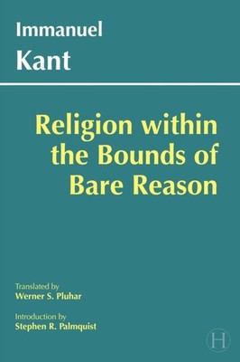 Religion within the Bounds of Bare Reason by Immanuel Kant PAPERBACK