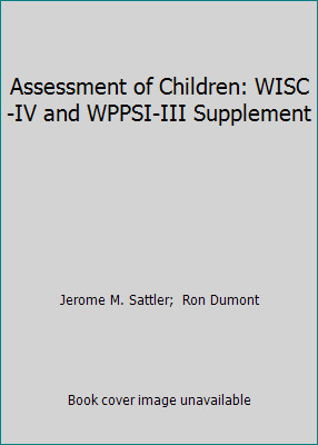 Assessment of Children: WISC-IV and WPPSI-III Supplement