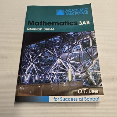 Mathematics 3AB Revision Series by O.T. Lee Academic Task Force Textbook
