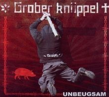 Unbeugsam von Grober Knüppel | CD | Zustand sehr gut