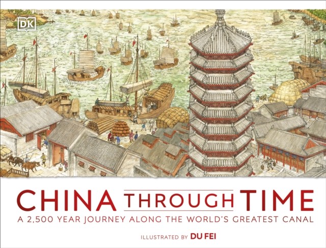 China Through Time by DK (Hardback Book)