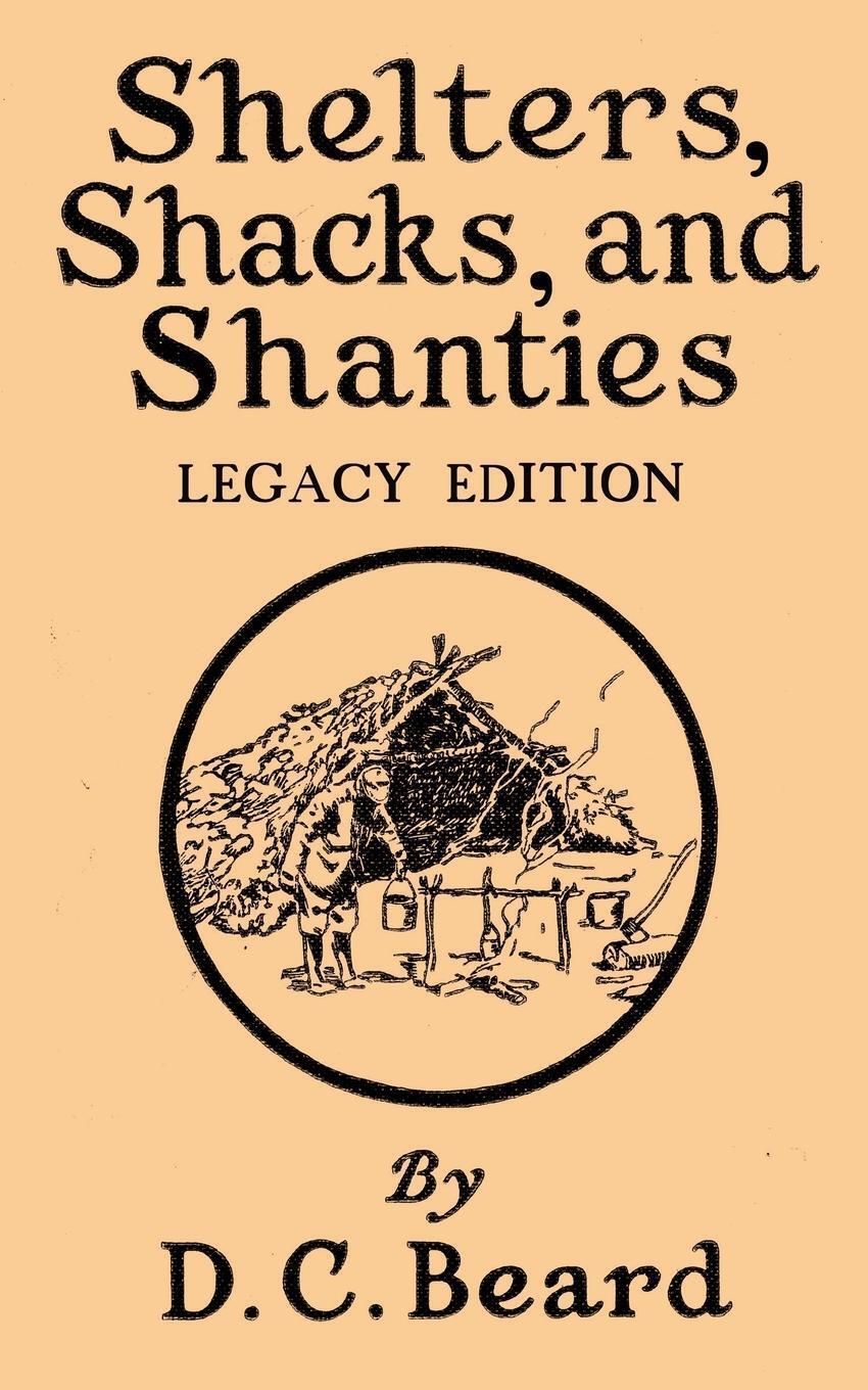 Thumbnail - Shelters, Shacks, And Shanties (legacy Edition) | Daniel Carter Beard