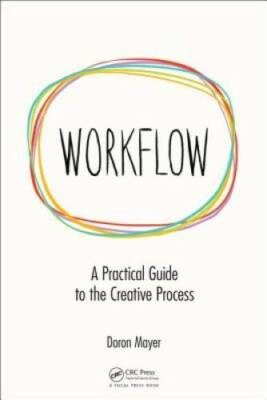 Workflow: A Practical Guide to the Creative Process - Paperback - GOOD