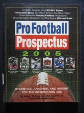Pro Football Prospectus 2005: Statistics, Analysis, and Insight for the Inform..