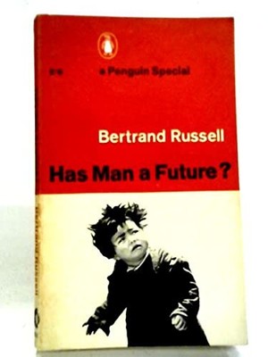 Has Man a Future?... By Bertrand Russell, Paperback,Acceptable