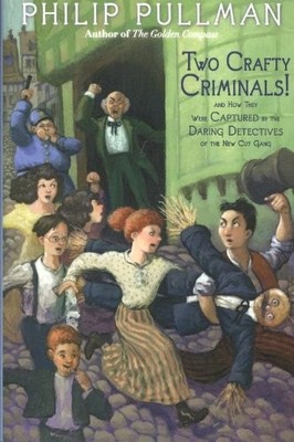 Two Crafty Criminals!: and how they were Captured by the Daring Detectives of t
