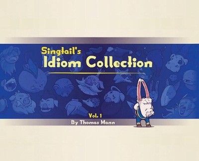 Singtail's Idiom Collection: Vol. 1 by Thomas Edward Mann Hardcover Book