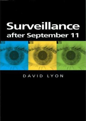 Surveillance After September 11, Paperback by Lyon, David, Brand New, Free sh...