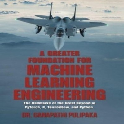 A Greater Foundation for Machine Learning Engineering The Hallmar