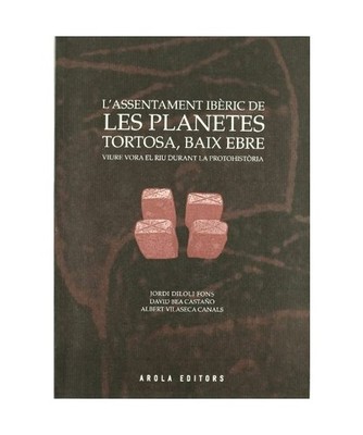 L assentament ib?ric de les Planetes. Tortosa, Baix Ebre, Diloli, Jordi