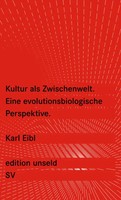 Kultur Als Zwischenwelt | Eine Evolutionsbiologische Perspektive | Karl Eibl
