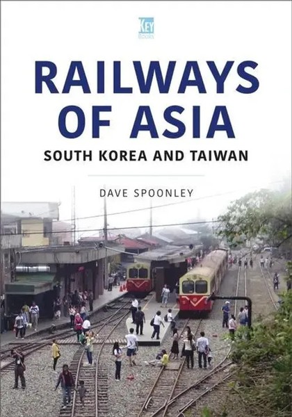 Railways Of Asia | South Korea And Taiwan | Dave Spoonley | Englisch | Buch-image
