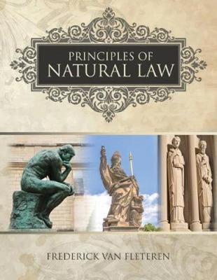 Fundamentals of Natural Law by Frederick Van Fleteren