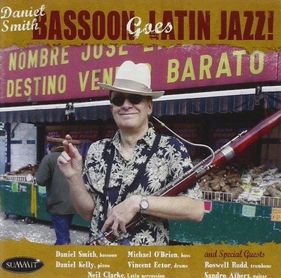 Daniel Smith - Bassoon Goes Latin Jazz! - CD - G3z