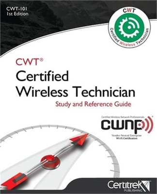 Cwt-101: Certified Wireless Technician: Study Guide (Paperback or Softback)