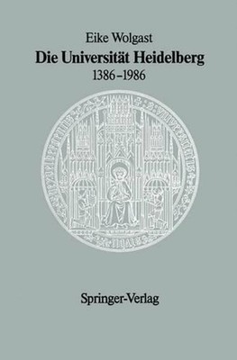 Die Universitt Heidelberg 13861986 by Eike Wolgast (German) Hardcover Book