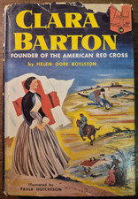 Clara Barton Founder of the American Red Cross by Helen Dore Boylston 1955 HC DJ