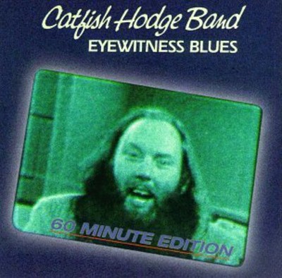 Bob ''Catfish'' Hodge - Eyewitness Blues [New CD]