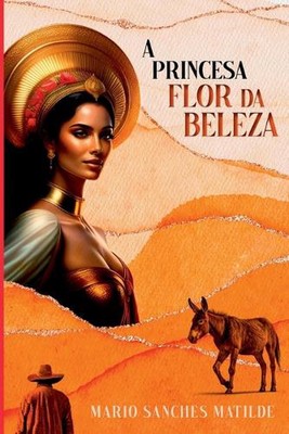 A Princesa Flor Da Beleza by Matilde Mario Paperback Book