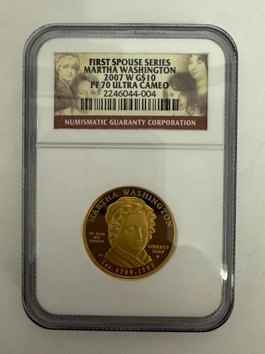 2007 W G$10 Martha Washington First Spouse .9999 PF 70 Ultra Cameo NGC Graded