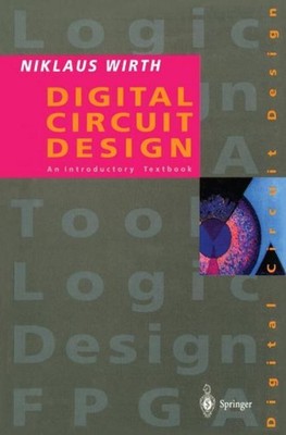 Digital Circuit Design for Computer Science Students Niklaus Wirth