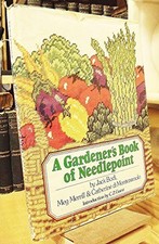 GARDENER'S BOOK OF NEEDLEPOINT By Jack Bodi & Meg Merrill - Hardcover **Mint**