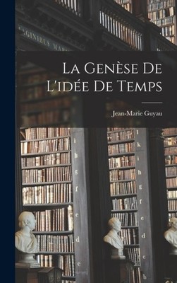 Jean-Marie - La Gense de L'ide de Temps - New hardback or cased book - X555z