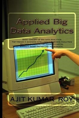 Applied Big Data Analytics, Paperback by Roy, Ajit Kumar; Choudhury, Pradip K...