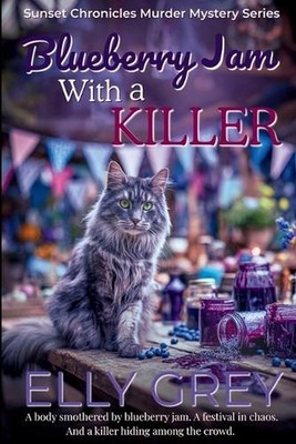 Blueberry Jam With A Killer: A body smothered by blueberry jam. A festival in ch