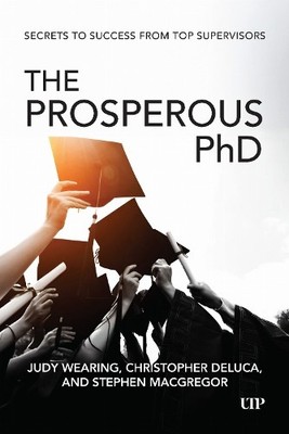 The Prosperous PhD by Judy Wearing, Christopher DeLuca, Steph... - 9781487552152