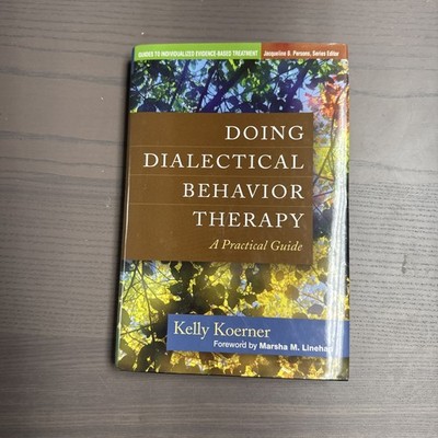 Doing Dialectical Behavior Therapy: A Practical Guide HC Used