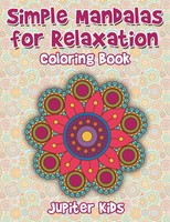 Jupiter Kids | Simple Mandalas For Relaxation Coloring Book | Taschenbuch (2017)