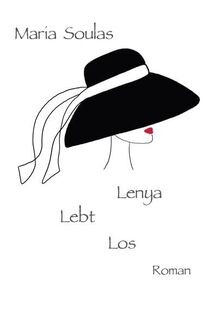 Lenya Lebt Los: Roman von Soulas, Maria | Buch | Zustand sehr gut