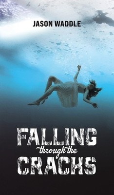 Jason Waddle Falling Through the Cracks (Gebundene Ausgabe)
